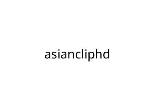asiancliphd