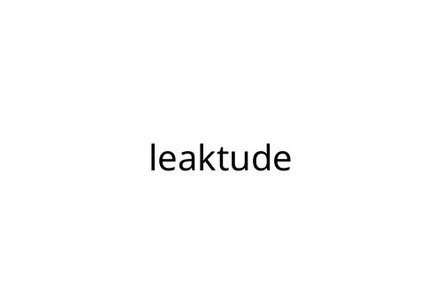 leaktude