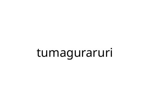 tumaguraruri