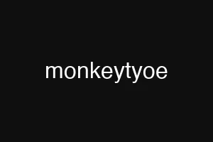 monkeytyoe