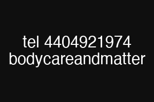 tel 4404921974 bodycareandmatter